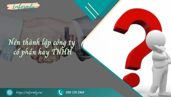 nen-thanh-lap-cong-ty-co-phan-hay-cong-ty-tnhh